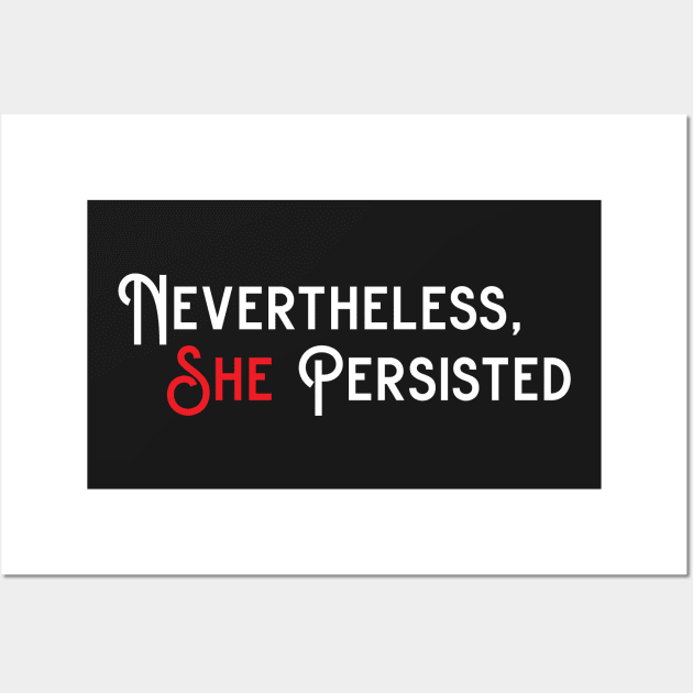 Nevertheless, she persisted (dark colors) Wall Art by gnotorious